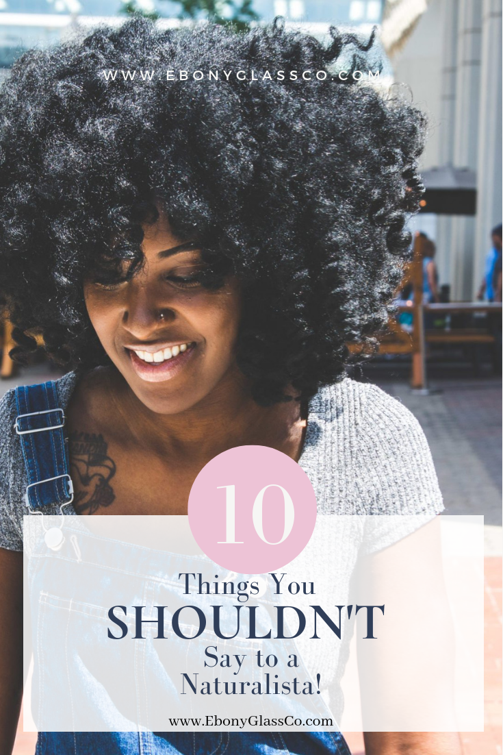 Things You Shouldn't Say to a Naturalista!