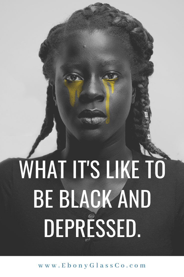What it's like to be black and Depressed