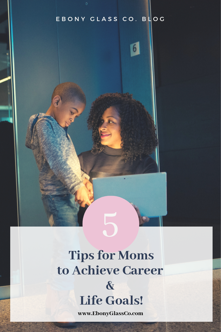 5 Tips for Moms with Career Goals.png